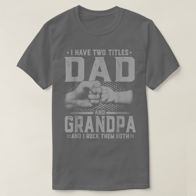 Männer ich habe zwei Titel Vater und Großvater Vat T-Shirt (Design vorne)