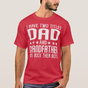 Männer ich habe zwei Titel Vater und Großvater Vät T-Shirt