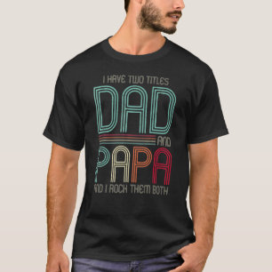 Männer ich habe zwei Titel Vater und Papa ich Rock T-Shirt