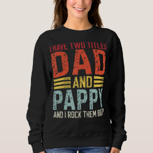 Männer Ich habe zwei Titel Vater und Pappy Vater & Sweatshirt