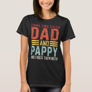 Männer Ich habe zwei Titel Vater und Pappy Vater & T-Shirt