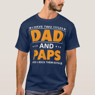 Männer Ich habe zwei Titel Vater und Paps für Opa  T-Shirt