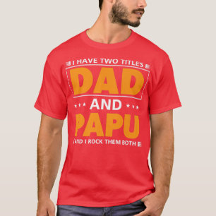 Männer Ich habe zwei Titel Vater und Papu für Opa  T-Shirt