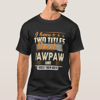 Männer ich habe zwei Titel Vater und Pawpaw und ic T-Shirt