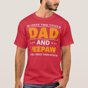 Männer Ich habe zwei Titel Vater und Peepaw für Gr T-Shirt