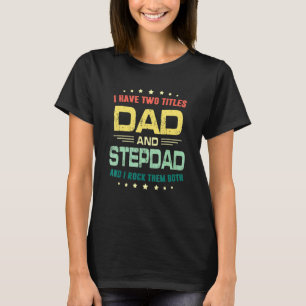 Männer ich habe zwei Titel Vater und Stepdad Funny T-Shirt