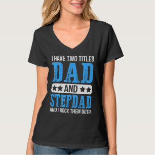 Männer ich habe zwei Titel Vater und Stepdad stolz T-Shirt