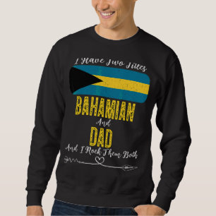 Männer ich habe zwei Titeln Bahamian und Vater Bah Sweatshirt