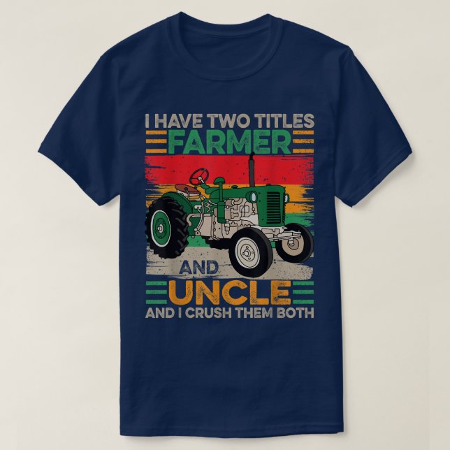 Männer Ich habe zwei Titeln Bauer und Onkel Väter  T-Shirt (Design vorne)