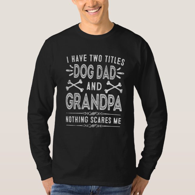 Männer ich habe zwei Titeln Hund Vater und Großvat T-Shirt (Vorderseite)
