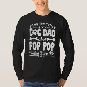 Männer Ich habe zwei Titeln Hund Vater und Pop Pop T-Shirt
