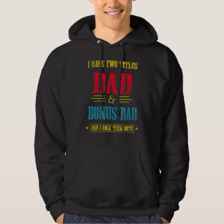 Männer Ich habe zwei Titeln Vater und Bonus Vater  Hoodie