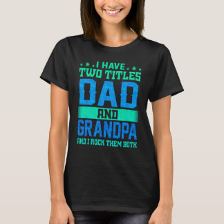 Männer Ich habe zwei Titeln Vater und Großvater Va T-Shirt
