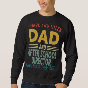 Männer ich habe zwei Titeln Vater und nach der Sch Sweatshirt