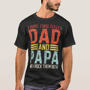 Männer ich habe zwei Titeln Vater und Papa Vater & T-Shirt