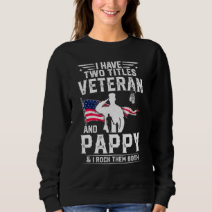 Männer ich habe zwei Titeln Veteran und Pappy - Co Sweatshirt