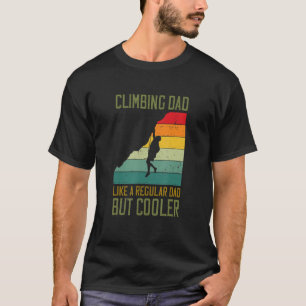 Männer klettern Vater wie ein regelmäßiger Vater,  T-Shirt