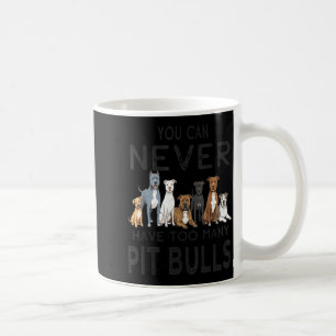 Männer können zu viele Pitbull-Hunde haben, lustig Kaffeetasse