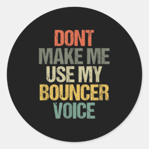 Männer lassen mich nicht meinen Bouncer Voice Funn Runder Aufkleber