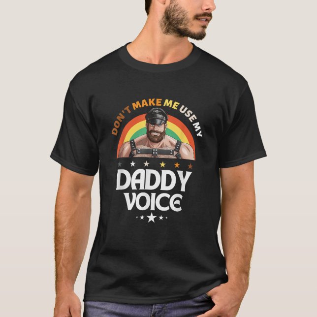 Männer lassen mich nicht meinen Daddy Voice verwen T-Shirt (Vorderseite)