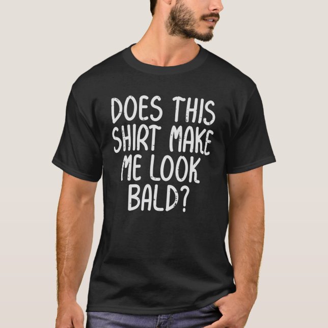 Männer lassen mich so bald aussehen, wie der Haara T-Shirt (Vorderseite)