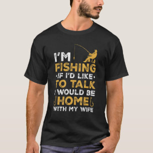 Männer Lustiger Fischer Ich Fische Mit Meiner Frau T-Shirt