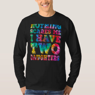 Männer Männer Frauen Ich habe zwei Töchter Gefärbt T-Shirt