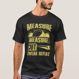 Männer Messen Schneiden Fluchen Wiederholen Vater T-Shirt