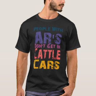 Männer mit ARs kommen nicht in Rinderwaggons SA T-Shirt