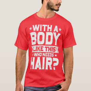 Männer mit einem Körper wie diesem, der einen Haar T-Shirt