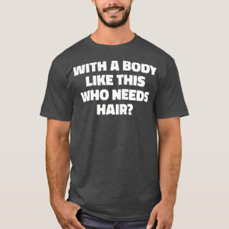 Männer mit einem Körper wie diesem, der einen Haar T-Shirt