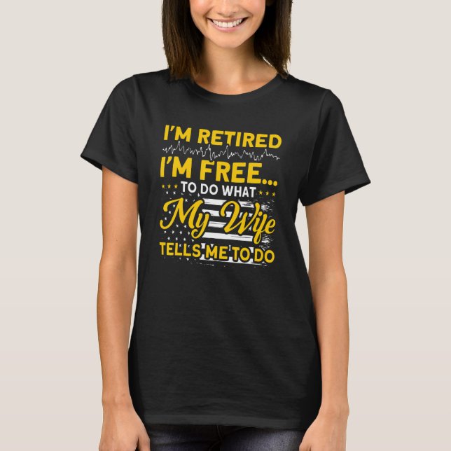 Männer müde meine Ehefrau sagt, 911 zu verschicken T-Shirt (Vorderseite)