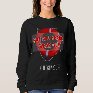 Männer nicht alle Helden tragen Gun Funny Lifeguar Sweatshirt