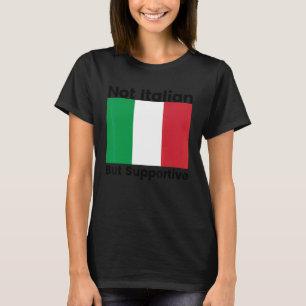 Männer nicht italienisch, sondern unterstützend It T-Shirt