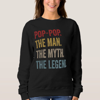 Männer Pop Pop Der Mann, der Mythos, die Legende f Sweatshirt
