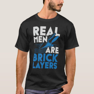 Männer Real Men sind Maurer und legen Steine J T-Shirt