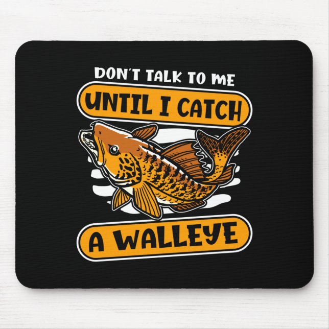 Männer reden nicht mit mir, bis sie einen Walleye  Mousepad (Vorne)