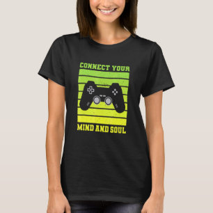 Männer Sagt Gamer Verbinde Deinen Geist Und Seele T-Shirt