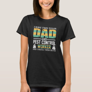 Männer Schädlinge Kontrolle Ich habe zwei Titel Va T-Shirt