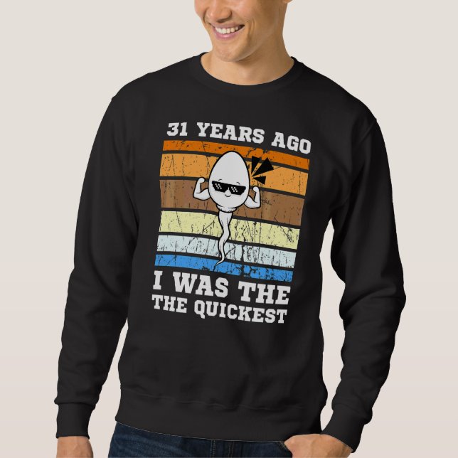 Männer schwimmen vor 31 Jahren schneller Sperma Sweatshirt (Vorderseite)