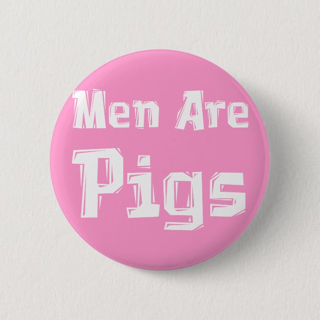 Männer sind Schwein-Geschenke Button (Vorderseite)