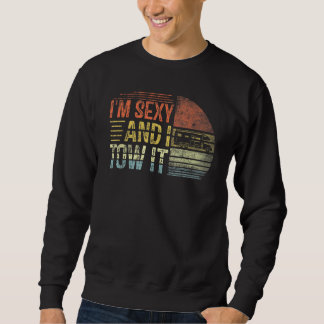 Männer sind sexy und ich zog mich für Frauen oder  Sweatshirt