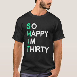 Männer sind so glücklich, dass ich 30. Geburtstag  T-Shirt