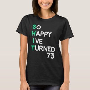 Männer sind so glücklich, dass ich 73 sarkastische T-Shirt