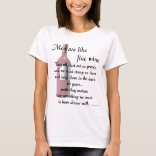 Männer sind wie feiner Wein T-Shirt
