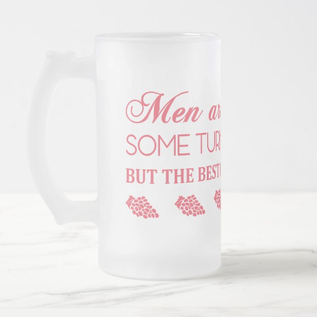 MÄNNER SIND WIE WEIN... TASSE mattiert GLAS (Links)