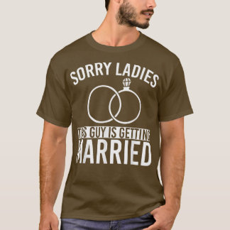 Männer Sorry Ladys Marriage Groom Funny Bachelo T-Shirt