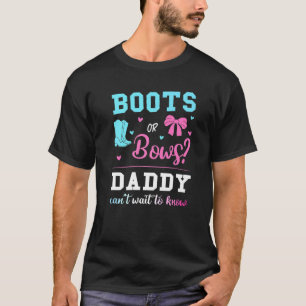 Männer Stiefel oder Bogen Daddy Gender offenbaren T-Shirt