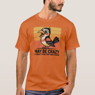 Männer T - Shirt Ich mag verrückt sein.......
