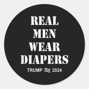 Männer tragen Windeln Trump 2024 Funny Men tragen  Runder Aufkleber